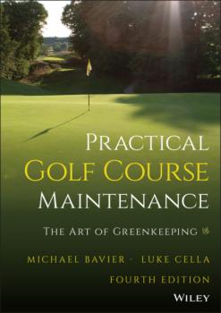 Читать Practical Golf Course Maintenance - Michael Bavier