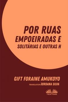 Читать Por Ruas Empoeiradas E Solitárias E Outras Histórias - Gift Foraine Amukoyo