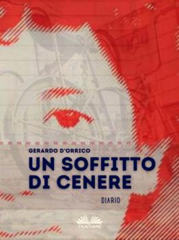 Читать Un Soffitto Di Cenere - Gerardo D'Orrico