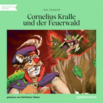 Читать Cornelius Kralle und der Feuerwald (Ungekürzt) - Jan Zenker
