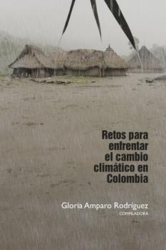 Читать Retos para enfrentar el cambio climático en Colombia - Gloria Amparo Rodríguez