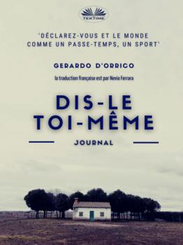 Читать Dis-Le Toi-Même - Gerardo D'Orrico
