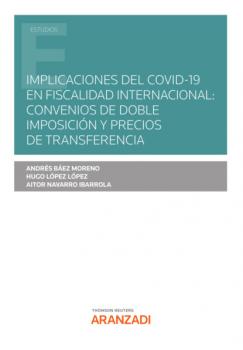 Читать Implicaciones del COVID-19 en Fiscalidad internacional: Convenios de Doble Imposición y Precios de Transferencia - Hugo López López