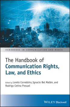 Читать The Handbook of Communication Rights, Law, and Ethics - Группа авторов