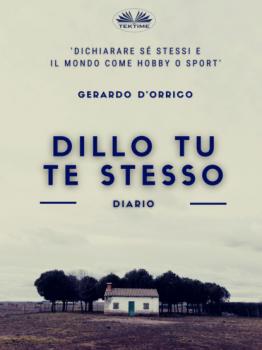 Читать Dillo Tu Te Stesso - Gerardo D'Orrico
