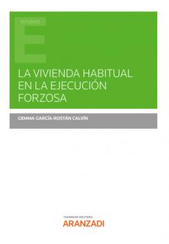 Читать La vivienda habitual en la ejecución forzosa - Gemma García-Rostán Calvín