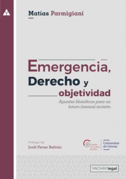 Читать Emergencia, Derecho y objetividad - Matías Parmigiani