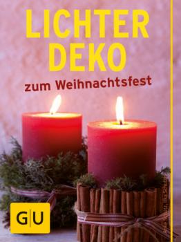 Читать Lichter-Deko zum Weihnachtsfest - Anke Schütz