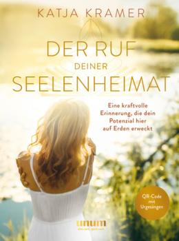 Читать Der Ruf deiner Seelenheimat - Katja Kramer