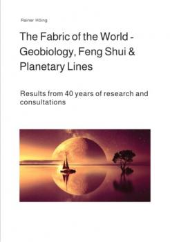 Читать The Fabric of the World - Geobiology, Feng Shui & Planetary Lines - Rainer Höing