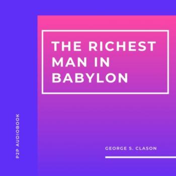Читать The Richest Man in Babylon (Unabridged) - George S. Clason