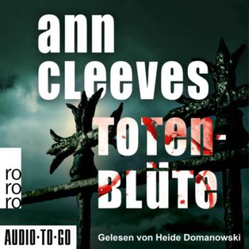 Читать Totenblüte - Vera Stanhope ermittelt, Band 1 (ungekürzt) - Ann Cleeves