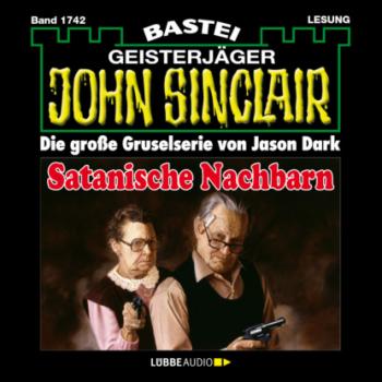 Читать Satanische Nachbarn - John Sinclair, Band 1742 (Ungekürzt) - Jason Dark