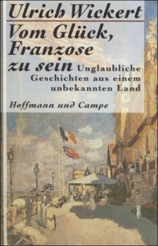 Читать Vom Glück, Franzose zu sein - Ulrich Wickert