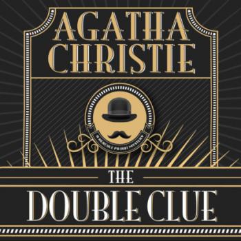 Читать Hercule Poirot, The Double Clue (Unabridged) - Agatha Christie