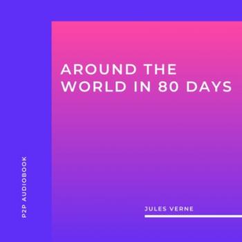 Читать Around the World in 80 Days (Unabridged) - Jules Verne