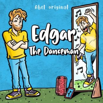 Читать Edgar the Danceman, Season 1, Episode 3: Edgar Goes Viral - Abel Studios