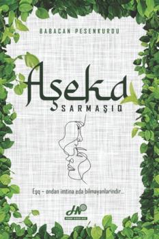 Читать Aşeka - Babacan Pesenkurdu
