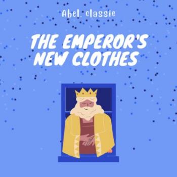 Читать The Emperor's New Clothes - Abel Classics: fairytales and fables - Hans Christian Andersen