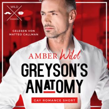 Читать Greyson's Anatomy - Gay Romance Short, Band 1 (ungekürzt) - Amber Wild