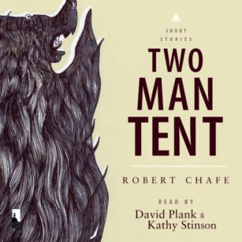 Читать Two-Man Tent (Unabridged) - Robert Chafe