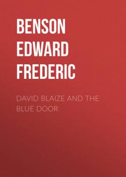 Читать David Blaize and the Blue Door - Эдвард Бенсон