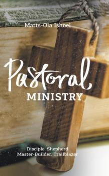 Читать Pastoral Ministry - Маттс-Ола Исхоел