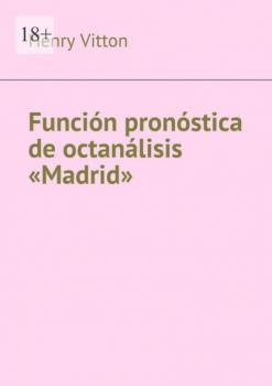 Читать Función pronóstica de octanálisis «Madrid» - Henry Vitton