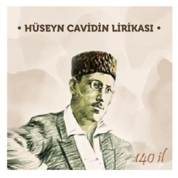 Читать Hüseyn Cavidin lirikası - (140 il) - Гусейн Джавид