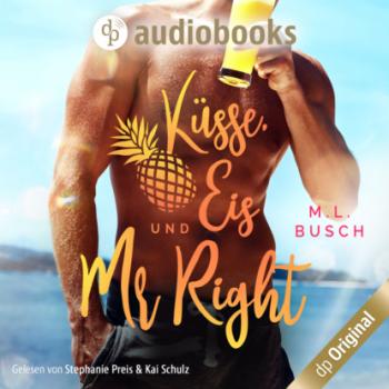 Читать Küsse, Eis und Mr Right - Sweet Kiss-Reihe, Band 1 (Ungekürzt) - M.L. Busch
