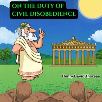 Читать On the Duty of Civil Disobedience (Unabridged) - Henry David Thoreau