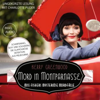 Читать Mord in Montparnasse - Miss-Fisher-Krimis - Miss Fishers mysteriöse Mordfälle, Band 2 (Ungekürzt) - Kerry  Greenwood