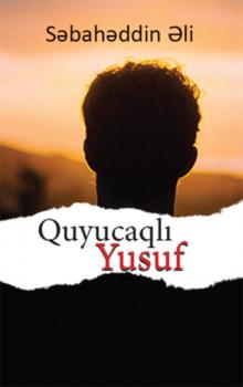 Читать QUYUCAQLI YUSUF - Səbahəddin Əli