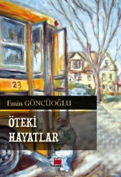 Читать Öteki Hayatlar - Emin Göncüoğlu