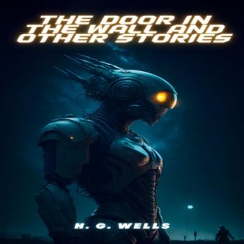 Читать The Door in the Wall and Other Stories (Unabridged) - H. G. Wells
