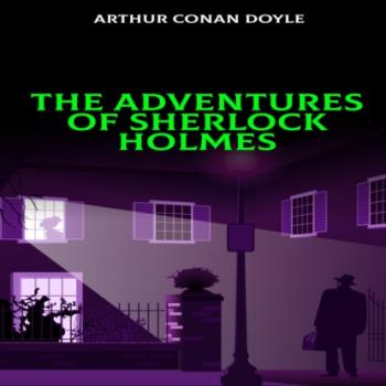 Читать The Adventures of Sherlock Holmes (Unabridged) - Arthur Conan Doyle