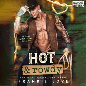 Читать Hot and Rowdy - To Tame a Burly Man, Book 1 (Unabridged) - Frankie Love