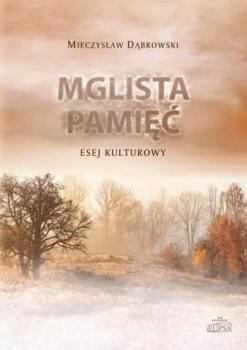 Читать Mglista pamięć - Mieczysław Dąbrowski