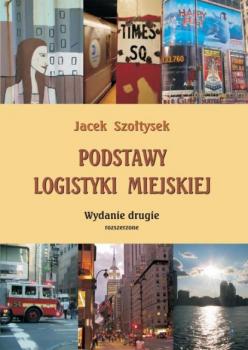 Читать Podstawy logistyki miejskiej - Jacek Szołtysek