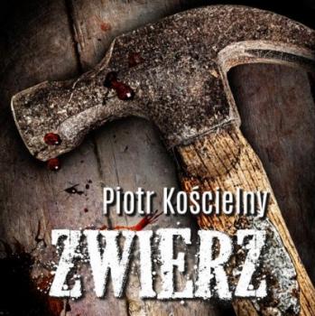 Читать Zwierz - Piotr Kościelny
