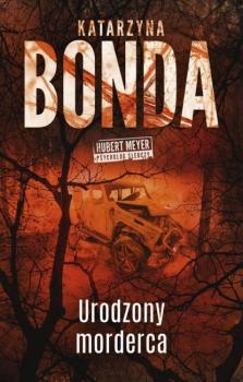 Читать Urodzony morderca - Katarzyna Bonda