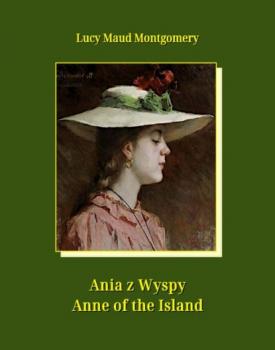 Читать Ania z Wyspy. Anne of the Island - Люси Мод Монтгомери
