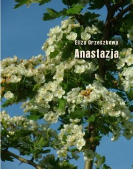 Читать Anastazja - Eliza Orzeszkowa