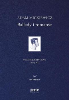 Читать Ballady i romanse. Wydanie jubileuszowe - Adam Mickiewicz