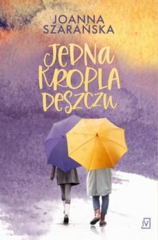 Читать Jedna kropla deszczu - Joanna Szarańska