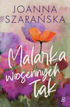 Читать Malarka wiosennych łąk - Joanna Szarańska