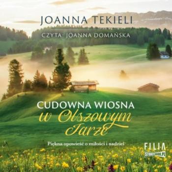 Читать Cudowna wiosna w Olszowym Jarze - Joanna Tekieli