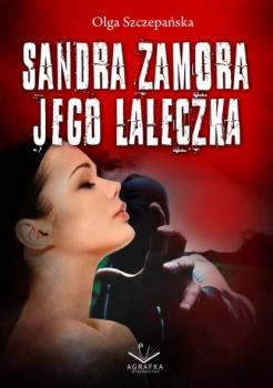 Читать Sandra Zamora - Jego laleczka - Olga Szczepańska