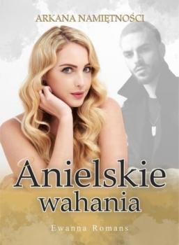 Читать Anielskie wahania - Ewanna Romans