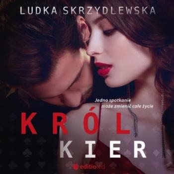 Читать Król Kier - Ludka Skrzydlewska